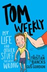 Tom Weekly 2: My Life and Other Stuff That Went Wrong - Tristan Bancks - 9780857980380