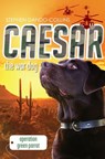 Caesar the War Dog 4: Operation Green Parrot - Stephen Dando-Collins - 9780857984722