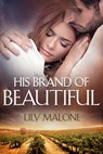 His Brand Of Beautiful - Lily Malone - 9780857990303