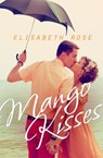 Mango Kisses - Elisabeth Rose - 9780857990907