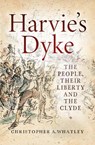 Harvie's Dyke - Christopher A. Whatley - 9780859767309