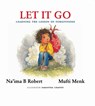 Let It Go - Na'ima B. Robert ; Mufti Menk - 9780860377979