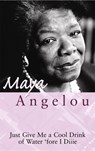 Just Give Me A Cool Drink Of Water 'Fore I Diiie - Dr Maya Angelou - 9780860682646