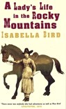 A Lady's Life In The Rocky Mountains - Isabella L. Bird - 9780860682677