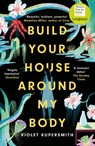 Build Your House Around My Body - Violet Kupersmith - 9780861542147