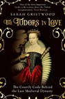 The Tudors in Love - Sarah Gristwood - 9780861543748
