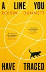 A Line You Have Traced - Roisin Dunnett - 9780861547494