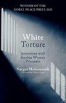 White Torture - Narges Mohammadi - 9780861548767