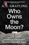 Who Owns the Moon? - A. C. Grayling - 9780861549153