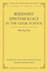 Buddhist Epistemology in the Geluk School - Jonathan Samuels - 9780861714605