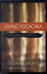 Living Yogacara - Tagawa Shun'Ei - 9780861715893