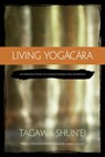 Living Yogacara - Tagawa Shun'ei - 9780861718955