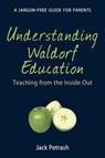 Understanding Waldorf Education - Jack Petrash - 9780863154300