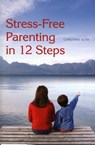 Stress-Free Parenting in 12 Steps - Christiane Kutik - 9780863157622