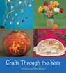 Crafts Through the Year - Thomas and Petra Berger - 9780863158285