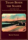 Trams Beside the Seaside - The Story of the Llandudno & Colw - TURNER,  Keith - 9780863818936