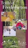 Trails of Fredericton - Bill Thorpe - 9780864922359