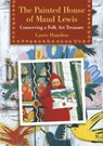 The Painted House of Maud Lewis - Laurie Hamilton - 9780864923349