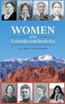 Women of the Colorado Gold Rush Era - J. V. L. Bell ; Jan Gunia - 9780865410152
