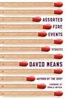 Assorted Fire Events - David Means - 9780865478879