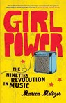 Girl Power - Marisa Meltzer - 9780865479791