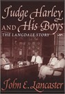 Judge Harley and His Boys - John E. Lancaster - 9780865548237