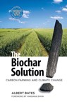 The Biochar Solution - Albert K. Bates - 9780865716773