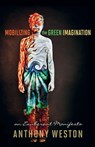 Mobilizing the Green Imagination - Anthony Weston - 9780865717091