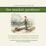 The Market Gardener - Jean-Martin Fortier - 9780865717657