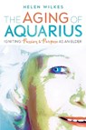 The Aging of Aquarius - Helen Wilkes - 9780865718944