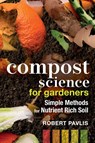 Compost Science for Gardeners - Robert Pavlis - 9780865719767