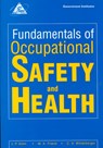 Fundamentals of Occupational Safety and Health - James.P. Kohn ; etc. ; Mark A. Friend ; Celeste A. Winterberger - 9780865875395