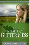 The Blight of Bitterness - Douglas Hammett - 9780866452618