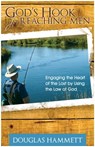 God's Hook for Reaching Men: Engaging the Heart of the Lost by Using the Law of God - Douglas Hammett - 9780866452694
