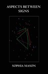 Aspects Between Signs - Sophia Mason - 9780866903608