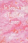 In Search of a Fulfilling Career - Joanne Wickenburg - 9780866904049