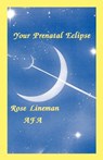 Your Prenatal Eclipse - Rose Lineman - 9780866904155