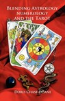 Blending Astrology, Numerology and the Tarot - DOANE,  Doris Chase - 9780866904629
