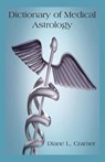 Dictionary of Medical Astrology - Diane L. Cramer - 9780866905398