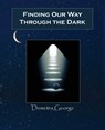 Finding Our Way Through the Dark - Demetra George - 9780866905756