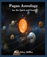Pagan Astrology for the Spirit and Soul - Alice Miller - 9780866906357