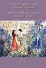 Creating the Premodern in the Postmodern Classroom: Creativity in Early English Literature and History Courses - Anna Riehl Bertolet ; Carole Levin - 9780866985949