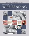 Manual of Wire Bending Techniques - Eiichiro Nakajima - 9780867159271