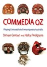 Commedia Oz: Playing commedia in contemporary Australia - Steven Gration ; Nicky Peelgrane - 9780868198200