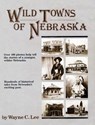 Wild Towns of Nebraska - Wayne C Lee - 9780870043253
