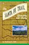 The Santa Fe Trail - William E. Hill - 9780870043543