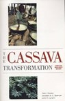The Cassava Transformation: Africa's Best-Kept Secret - Felix I. Nweke - 9780870136023