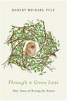 Through a Green Lens - Robert Michael Pyle - 9780870718816