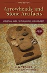 Arrowheads and Stone Artifacts, Third Edition - C.G. Yeager - 9780871083319