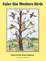 Color the Western Birds -  - 9780871089571